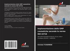 Bookcover of Implementazione delle GMP cosmetiche secondo la norma ISO 22716