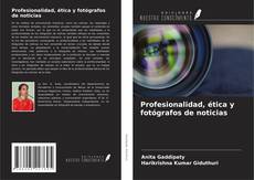 Bookcover of Profesionalidad, ética y fotógrafos de noticias
