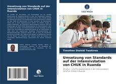 Umsetzung von Standards auf der Intensivstation von CHUK in Ruanda kitap kapağı
