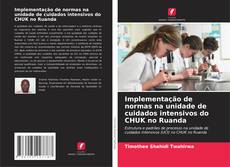 Implementação de normas na unidade de cuidados intensivos do CHUK no Ruanda kitap kapağı