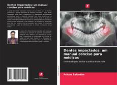 Capa do livro de Dentes impactados: um manual conciso para médicos 