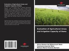 Capa do livro de Evaluation of Agricultural Areas and Irrigation Capacity of Dams 