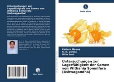 Untersuchungen zur Lagerfähigkeit der Samen von Withania Somnifera (Ashwagandha) kitap kapağı