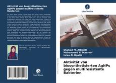 Buchcover von Aktivität von biosynthetisierten AgNPs gegen multiresistente Bakterien