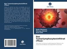 Bookcover of Das Tumorlymphozyteninfiltrat (TILs):