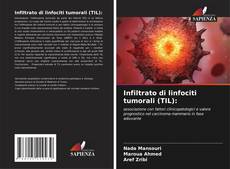 Bookcover of Infiltrato di linfociti tumorali (TIL):