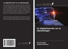 La digitalización en la odontología的封面