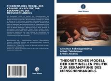 Portada del libro de THEORETISCHES MODELL DER KRIMINELLEN POLITIK ZUR BEKÄMPFUNG DES MENSCHENHANDELS