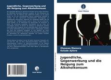 Couverture de Jugendliche, Gegenwerbung und die Neigung zum Alkoholkonsum