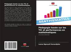 Borítókép a  Pédagogie basée sur les TIC et performances en mathématiques - hoz