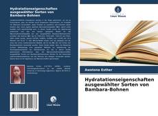 Couverture de Hydratationseigenschaften ausgewählter Sorten von Bambara-Bohnen