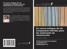 Buchcover von Un nuevo enfoque de los compuestos híbridos para los materiales de construcción