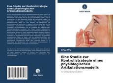 Couverture de Eine Studie zur Kontrollstrategie eines physiologischen Artikulationsmodells