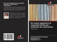 Buchcover von Un nuovo approccio ai compositi ibridi per i materiali da costruzione