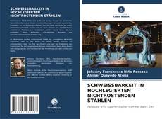 Bookcover of SCHWEISSBARKEIT IN HOCHLEGIERTEN NICHTROSTENDEN STÄHLEN
