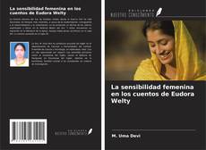 Bookcover of La sensibilidad femenina en los cuentos de Eudora Welty