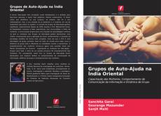 Обложка Grupos de Auto-Ajuda na Índia Oriental