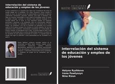 Capa do livro de Interrelación del sistema de educación y empleo de los jóvenes 