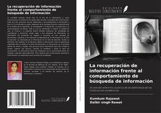 Обложка La recuperación de información frente al comportamiento de búsqueda de información