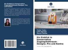 Bookcover of Ein Einblick in konservative Zugangshohlraum-Designs: Pro und Kontra