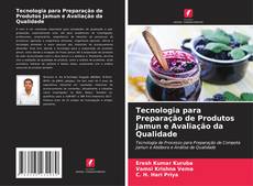 Capa do livro de Tecnologia para Preparação de Produtos Jamun e Avaliação da Qualidade 
