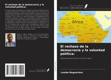 Copertina di El rechazo de la democracia y la voluntad política: