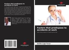 Capa do livro de Factors that predispose to accidents at work 