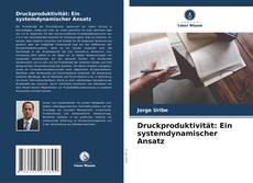 Druckproduktivität: Ein systemdynamischer Ansatz kitap kapağı