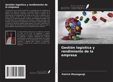 Capa do livro de Gestión logística y rendimiento de la empresa 