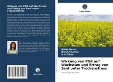 Portada del libro de Wirkung von PGR auf Wachstum und Ertrag von Senf unter Trockenstress