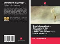 Copertina di Uma Interpretação Galtungiana dos Fenómenos dos Graduados de Madrasa sobre Violência