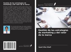 Bookcover of Gestión de las estrategias de marketing y del valor de la marca