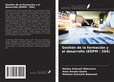Bookcover of Gestión de la formación y el desarrollo (EDPM : 204)