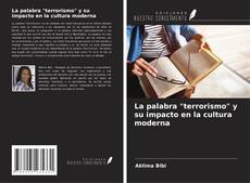 Bookcover of La palabra "terrorismo" y su impacto en la cultura moderna