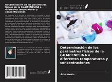 Обложка Determinación de los parámetros físicos de la GUAIFENESINA a diferentes temperaturas y concentraciones