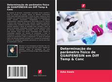 Determinação do parâmetro físico de GUAIFENESIN em Diff Temp & Conc的封面