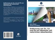 Bookcover of Entfernung von Zn, Cd und Pb aus Abwasser mit natürlichen Adsorbentien