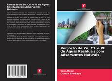 Remoção de Zn, Cd, e Pb de Águas Residuais com Adsorventes Naturais的封面