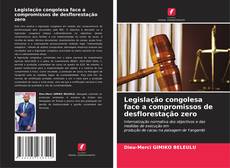 Bookcover of Legislação congolesa face a compromissos de desflorestação zero