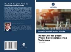 Portada del libro de Handbuch der guten Praxis bei histologischen Verfahren