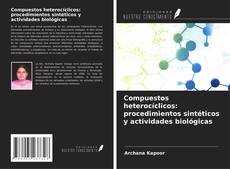 Bookcover of Compuestos heterocíclicos: procedimientos sintéticos y actividades biológicas