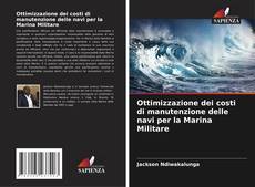 Bookcover of Ottimizzazione dei costi di manutenzione delle navi per la Marina Militare