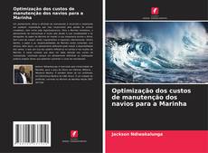 Portada del libro de Optimização dos custos de manutenção dos navios para a Marinha