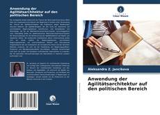 Buchcover von Anwendung der Agilitätsarchitektur auf den politischen Bereich