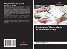 Copertina di Features of the analysis of combined drugs