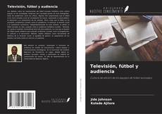 Portada del libro de Televisión, fútbol y audiencia