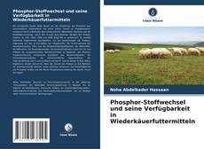 Buchcover von Phosphor-Stoffwechsel und seine Verfügbarkeit in Wiederkäuerfuttermitteln