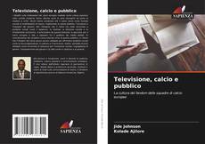 Televisione, calcio e pubblico kitap kapağı