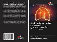 Studi in vitro e in vivo sul tasso di sopravvivenza dei Protoscoleces kitap kapağı