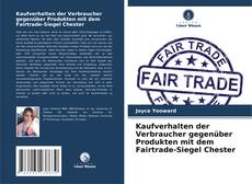 Обложка Kaufverhalten der Verbraucher gegenüber Produkten mit dem Fairtrade-Siegel Chester